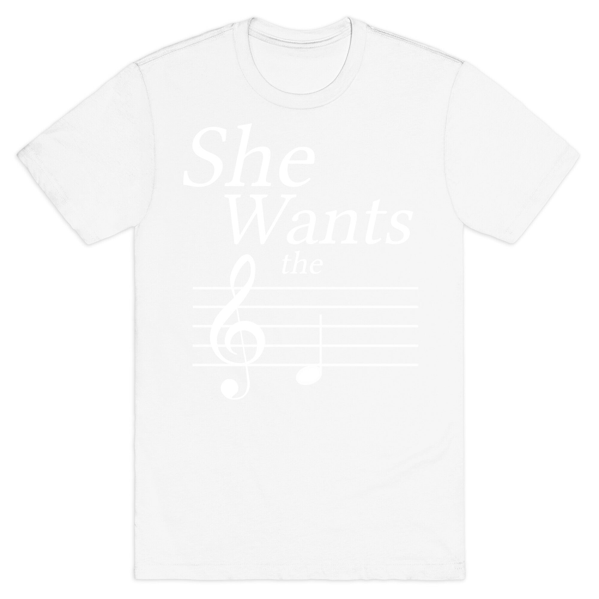 She Wants the D T-Shirt