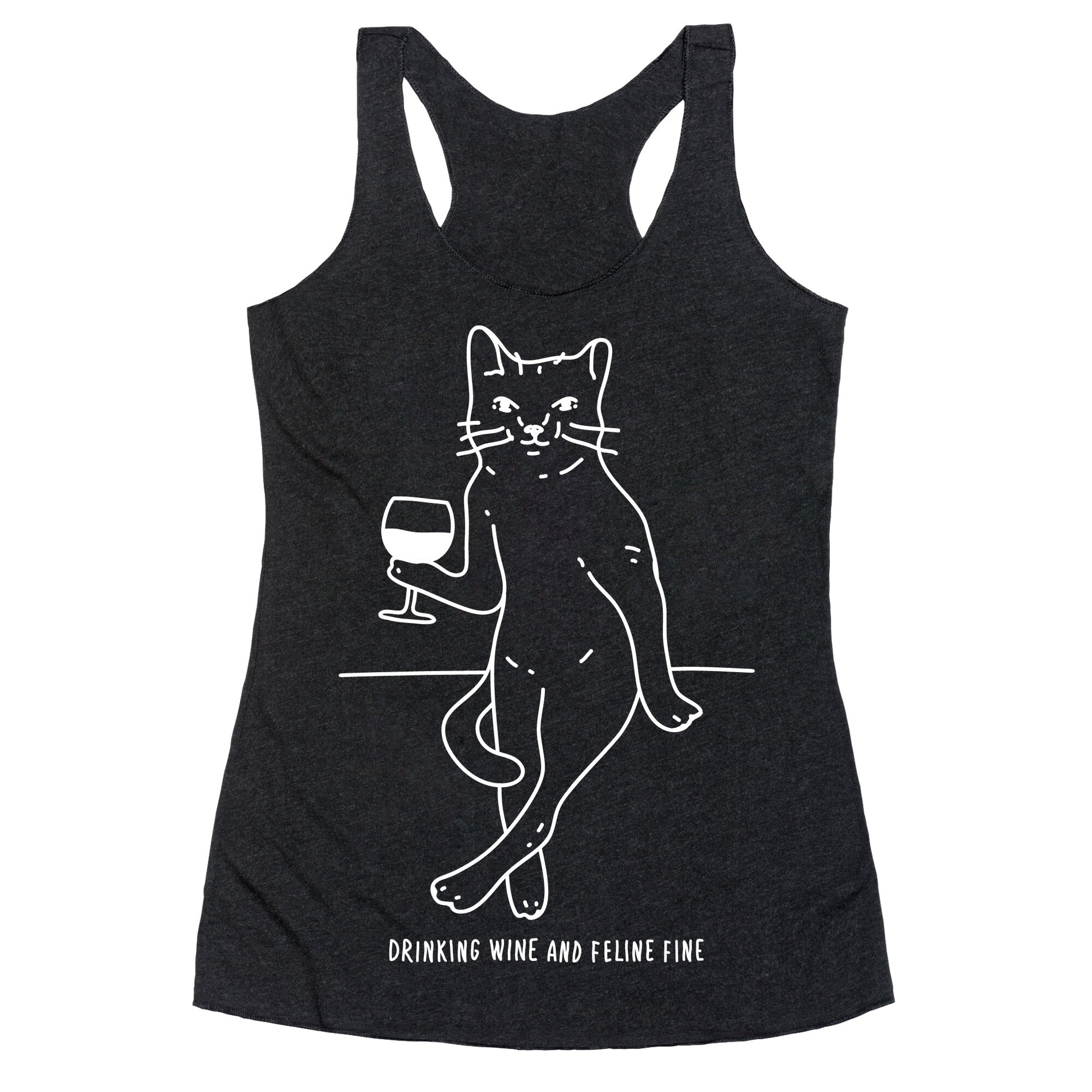 Drinking Wine And Feline Fine Racerback Tank
