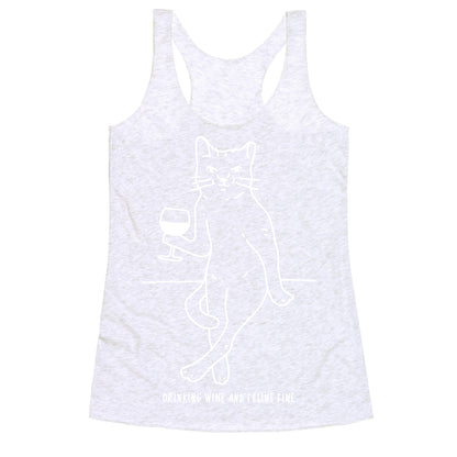 Drinking Wine And Feline Fine Racerback Tank
