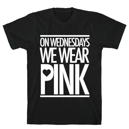 On Wednesdays We Wear Pink T-Shirt