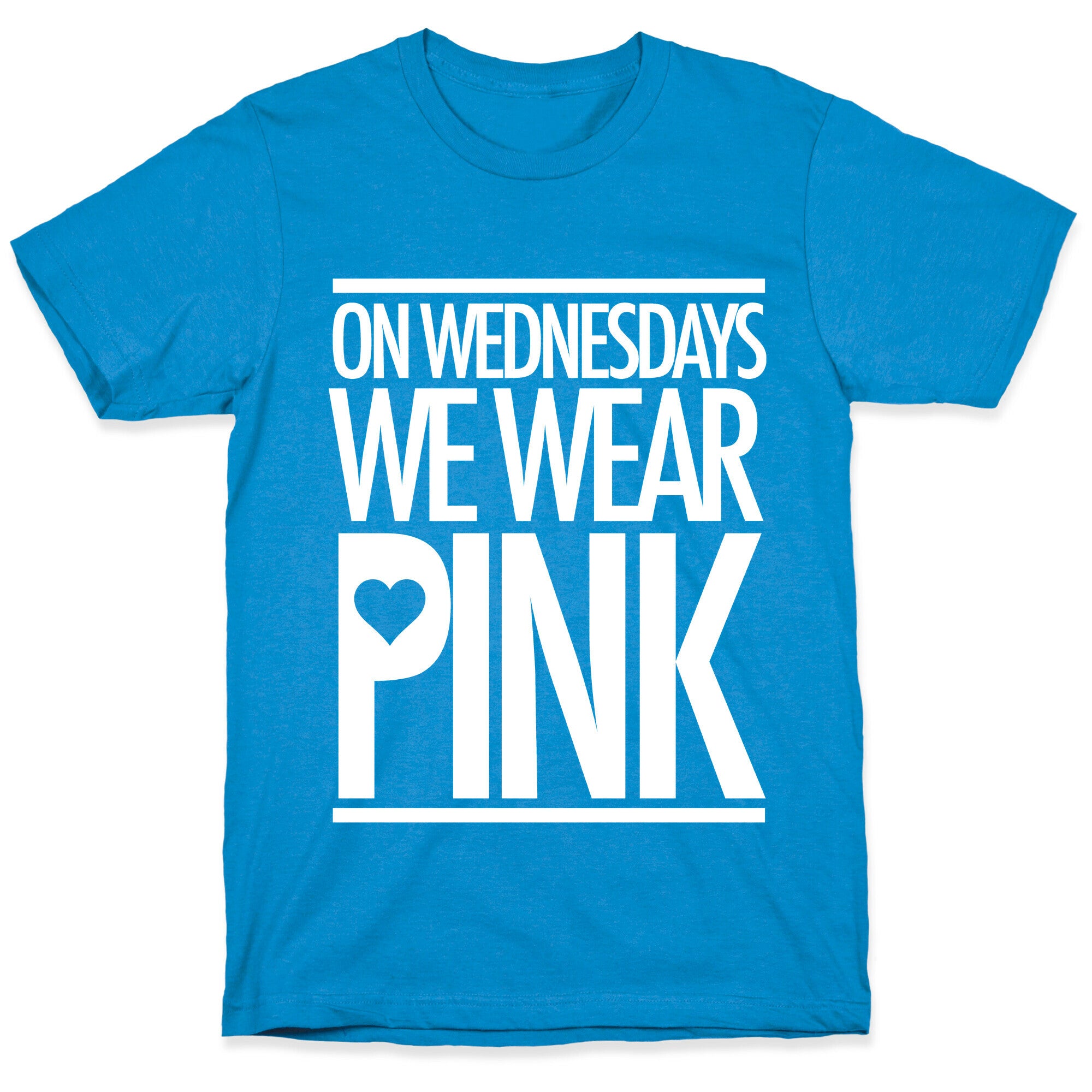 On Wednesdays We Wear Pink T-Shirt