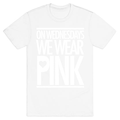 On Wednesdays We Wear Pink T-Shirt