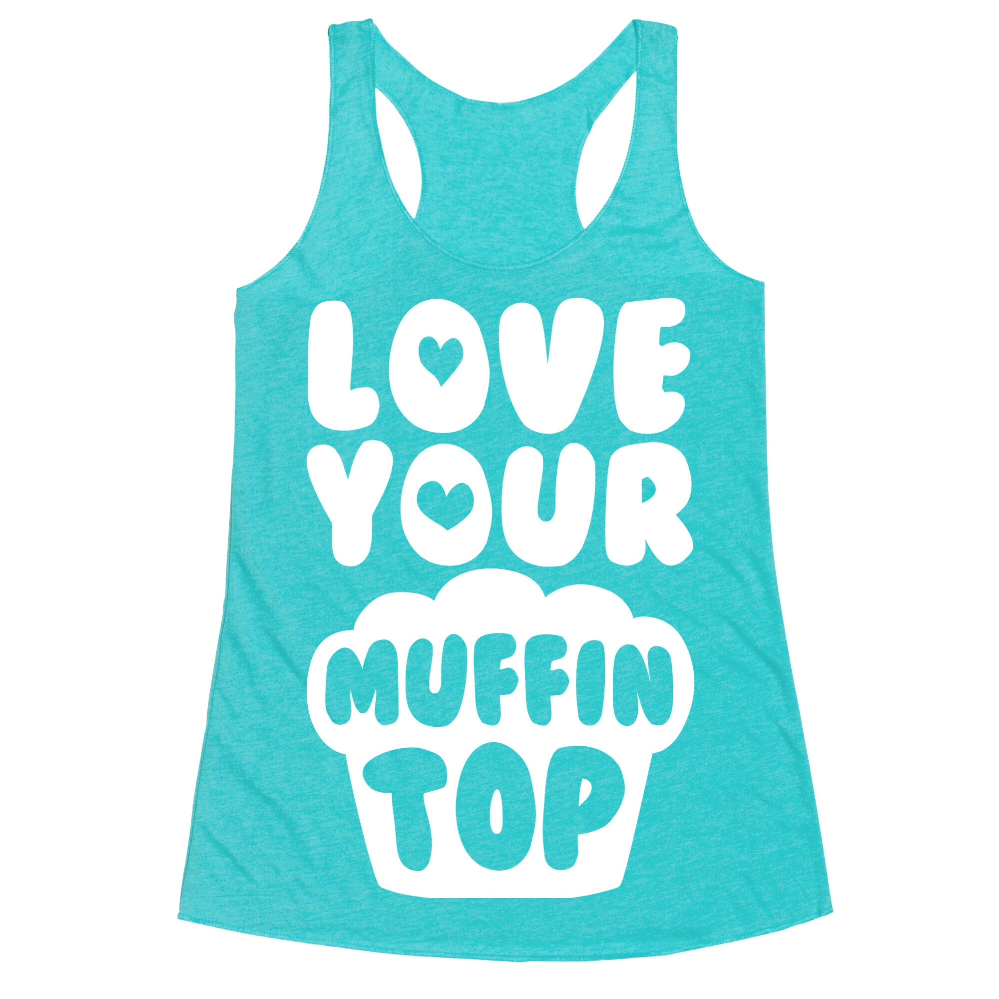 Love Your Muffin Top Racerback Tank