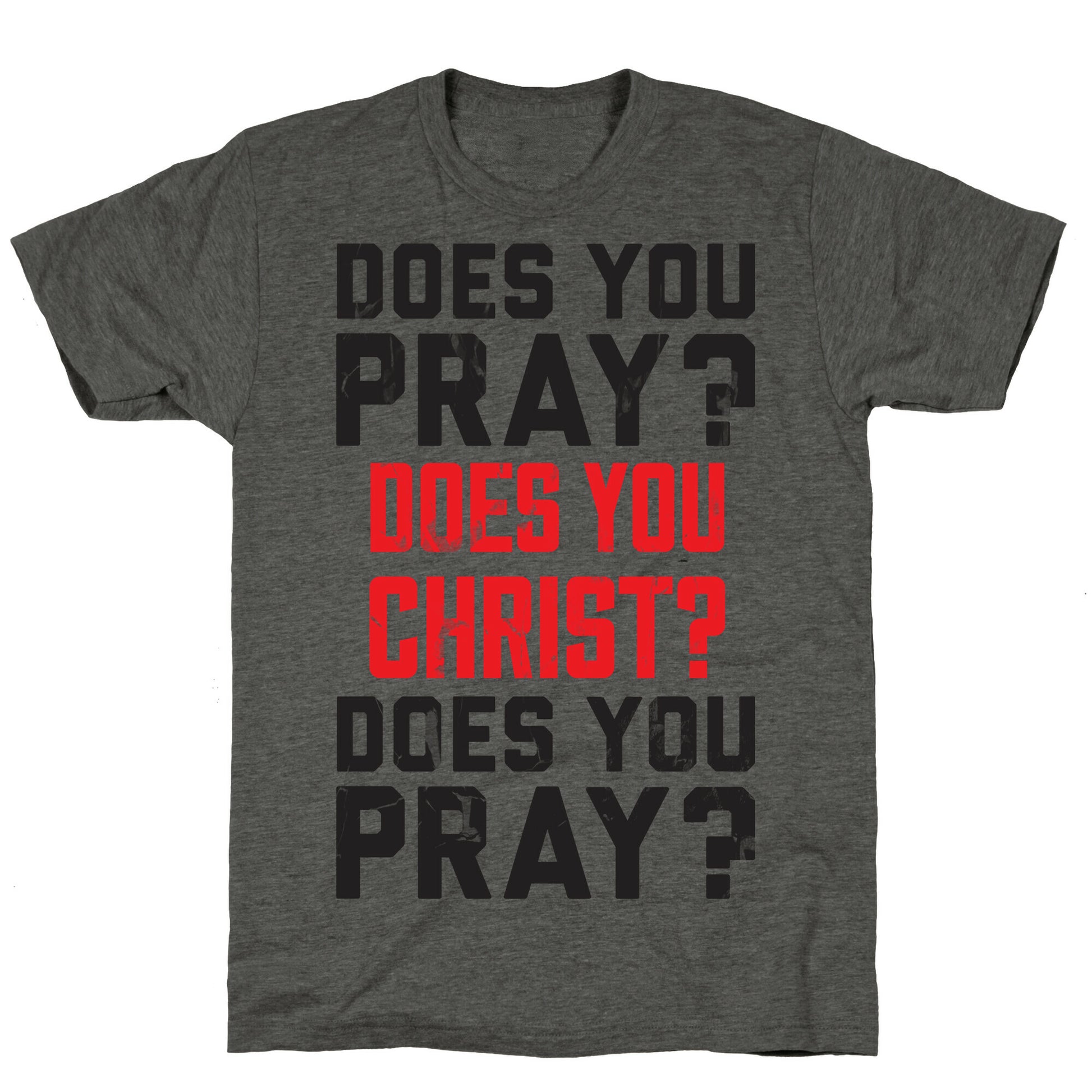 Does You Pray Unisex Triblend Tee