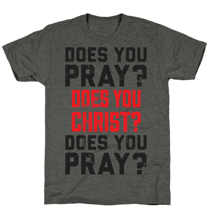 Does You Pray Unisex Triblend Tee
