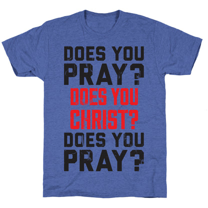 Does You Pray Unisex Triblend Tee