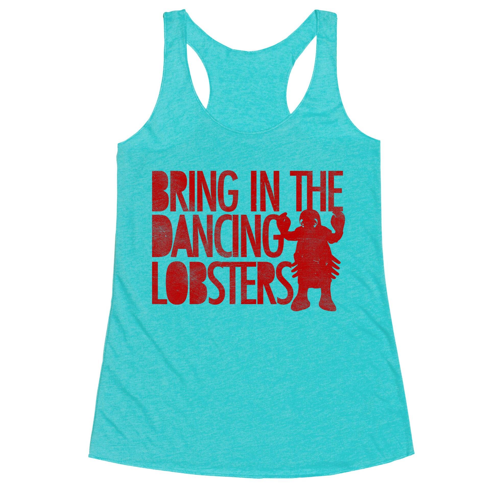 Bring In The Dancing Lobsters Racerback Tank