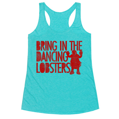 Bring In The Dancing Lobsters Racerback Tank