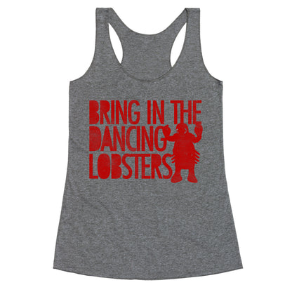 Bring In The Dancing Lobsters Racerback Tank