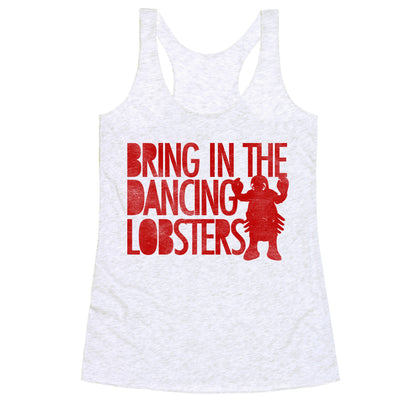 Bring In The Dancing Lobsters Racerback Tank