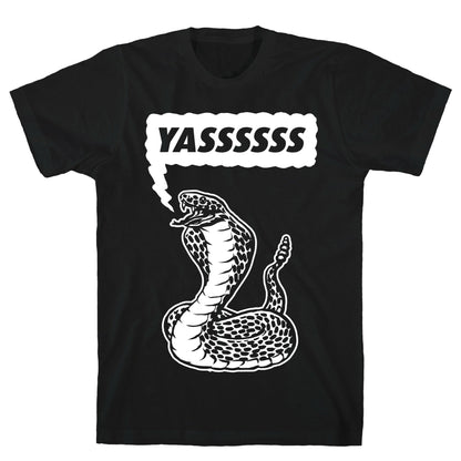 Yasssssss (Cobra) T-Shirt