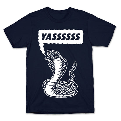 Yasssssss (Cobra) T-Shirt