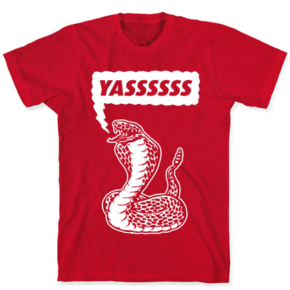 Yasssssss (Cobra) T-Shirt
