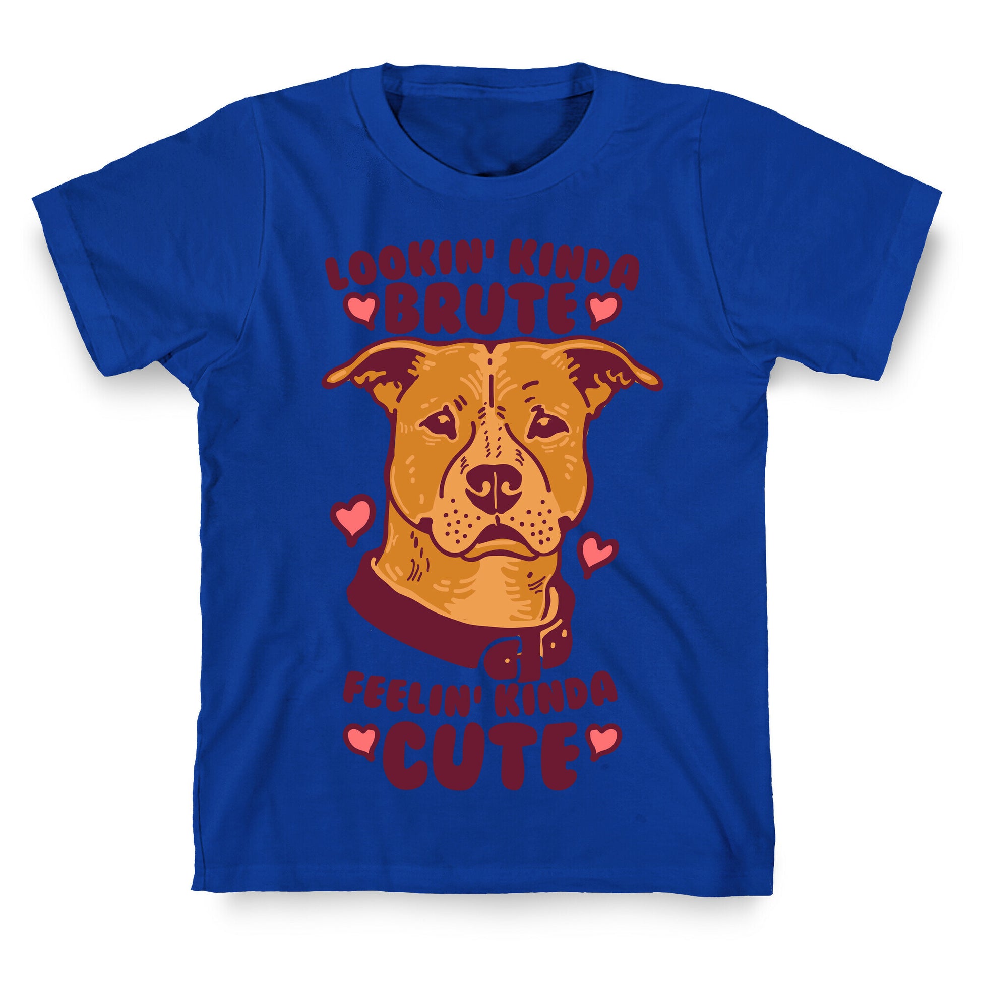 Lookin' Kinda Brute Feelin' Kinda Cute T-Shirt