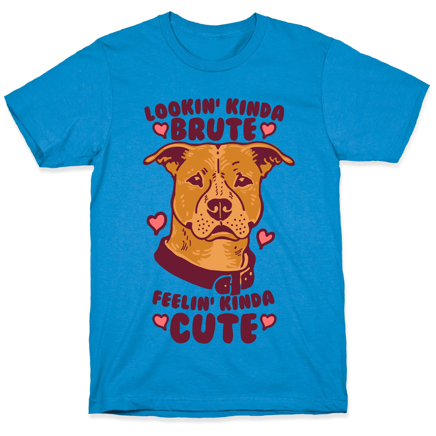 Lookin' Kinda Brute Feelin' Kinda Cute T-Shirt