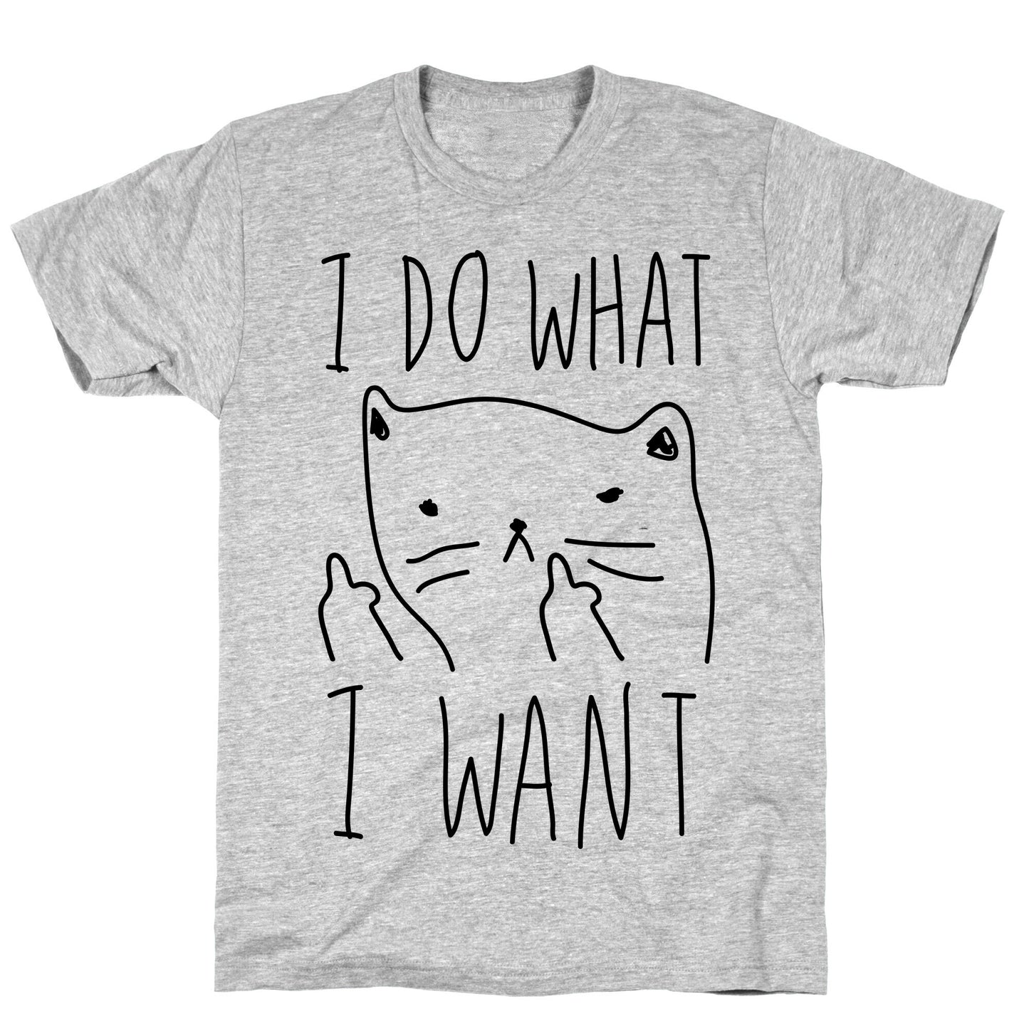 I Do What I Want Cat T-Shirt