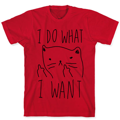 I Do What I Want Cat T-Shirt