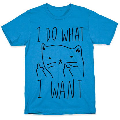I Do What I Want Cat T-Shirt