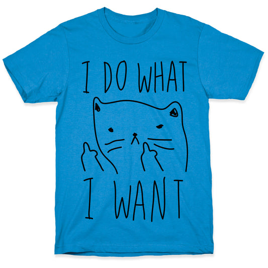 I Do What I Want Cat T-Shirt