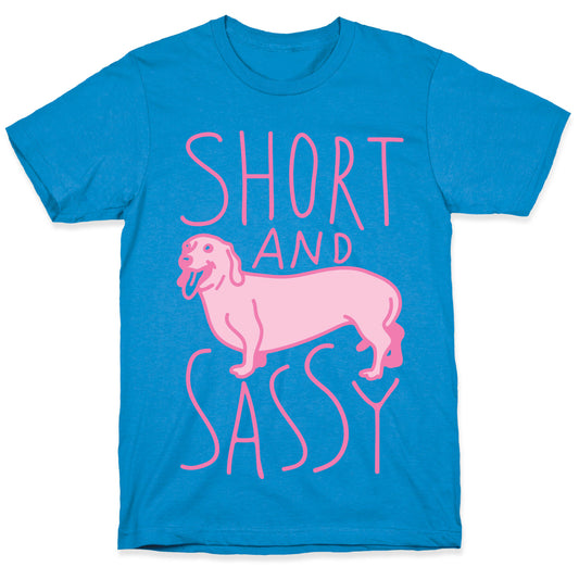 Short And Sassy Dachshund T-Shirt