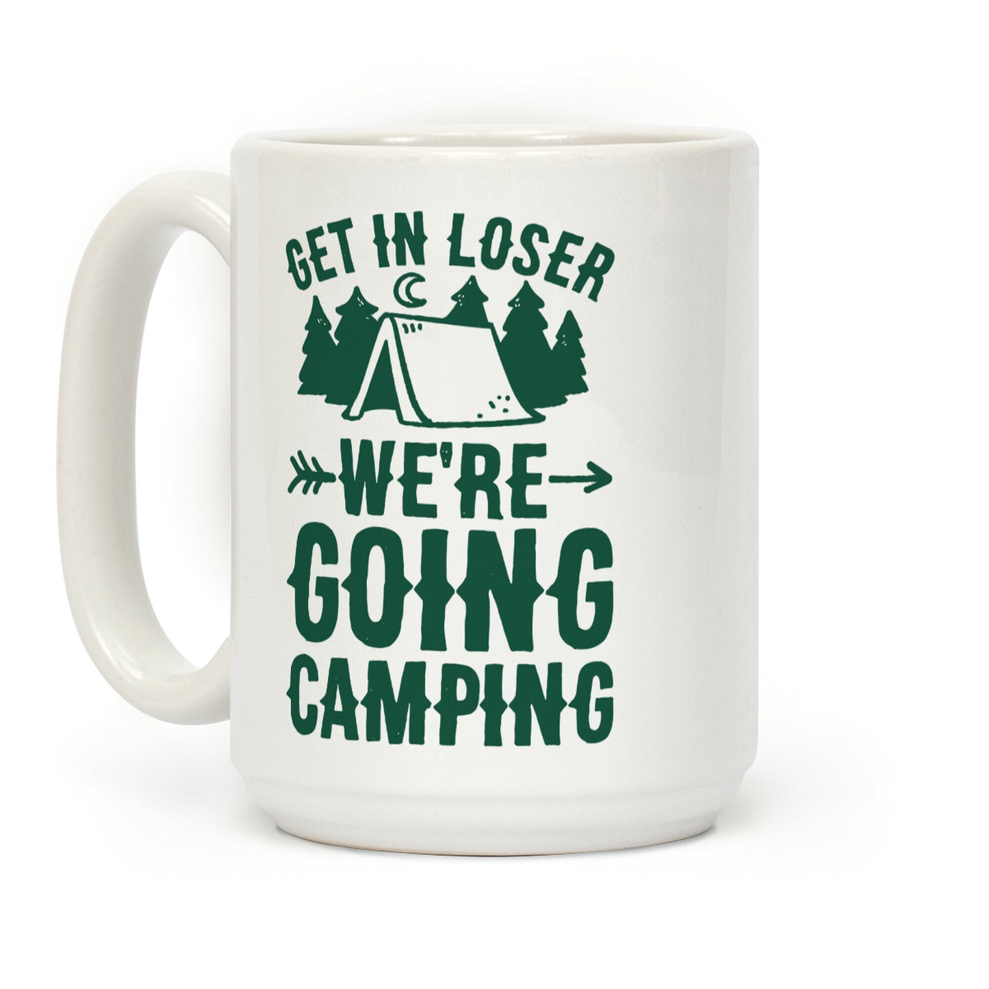 Get In Losers We're Going Camping Coffee Mug