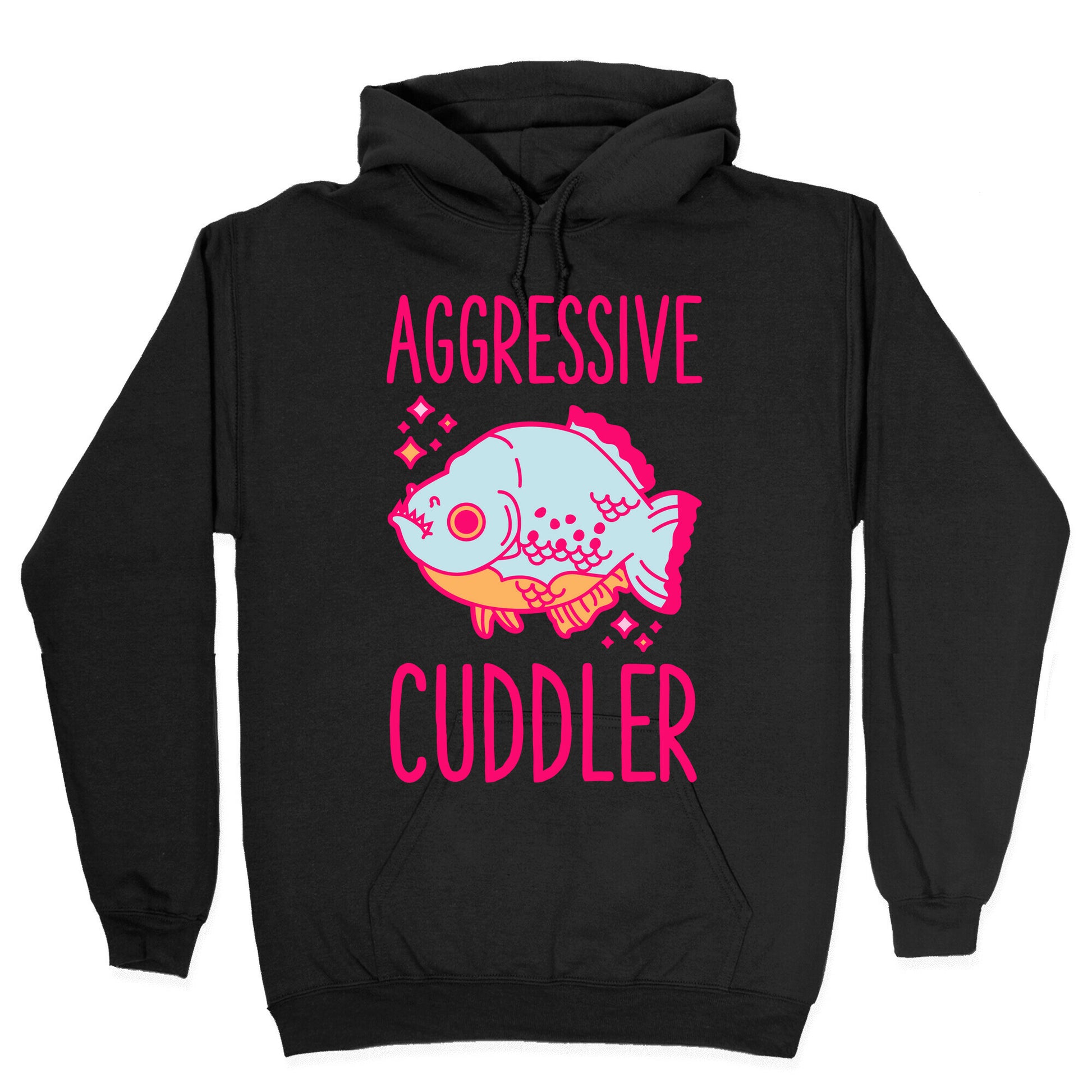 Aggressive Cuddler Hoodie