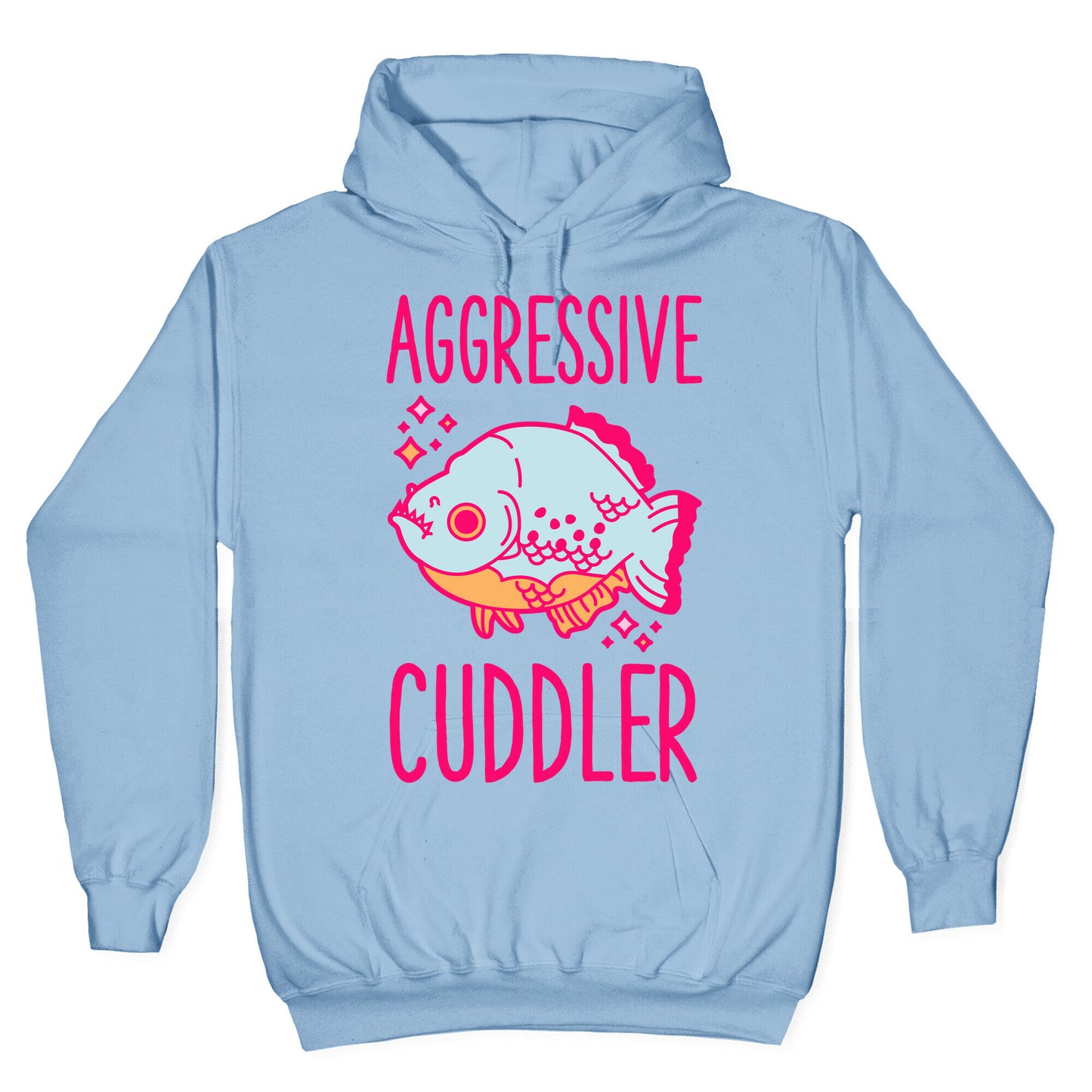 Aggressive Cuddler Hoodie