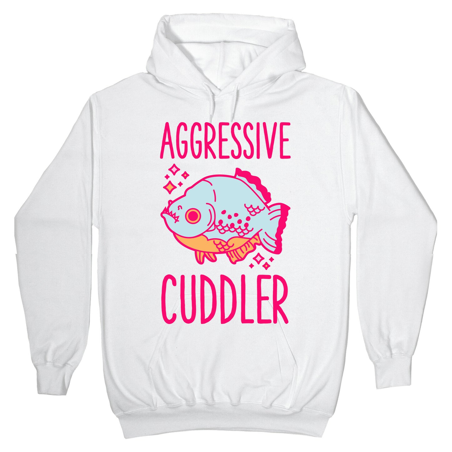Aggressive Cuddler Hoodie