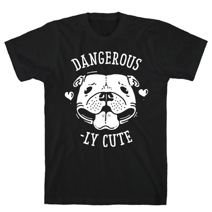 Dangerously Cute Pit Bull T-Shirt