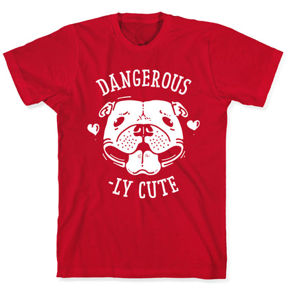 Dangerously Cute Pit Bull T-Shirt