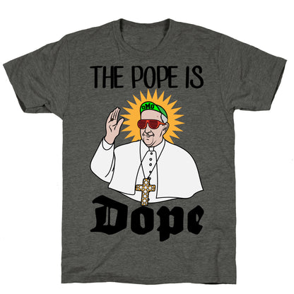 The Pope is Dope Unisex Triblend Tee