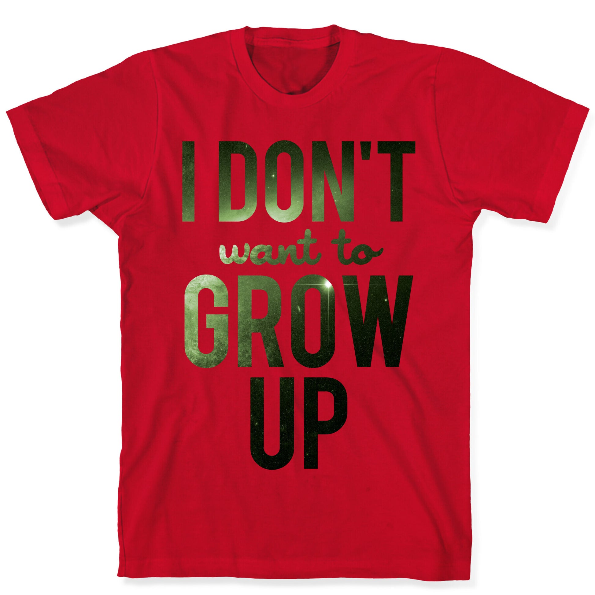 I Don't Want To Grow Up T-Shirt
