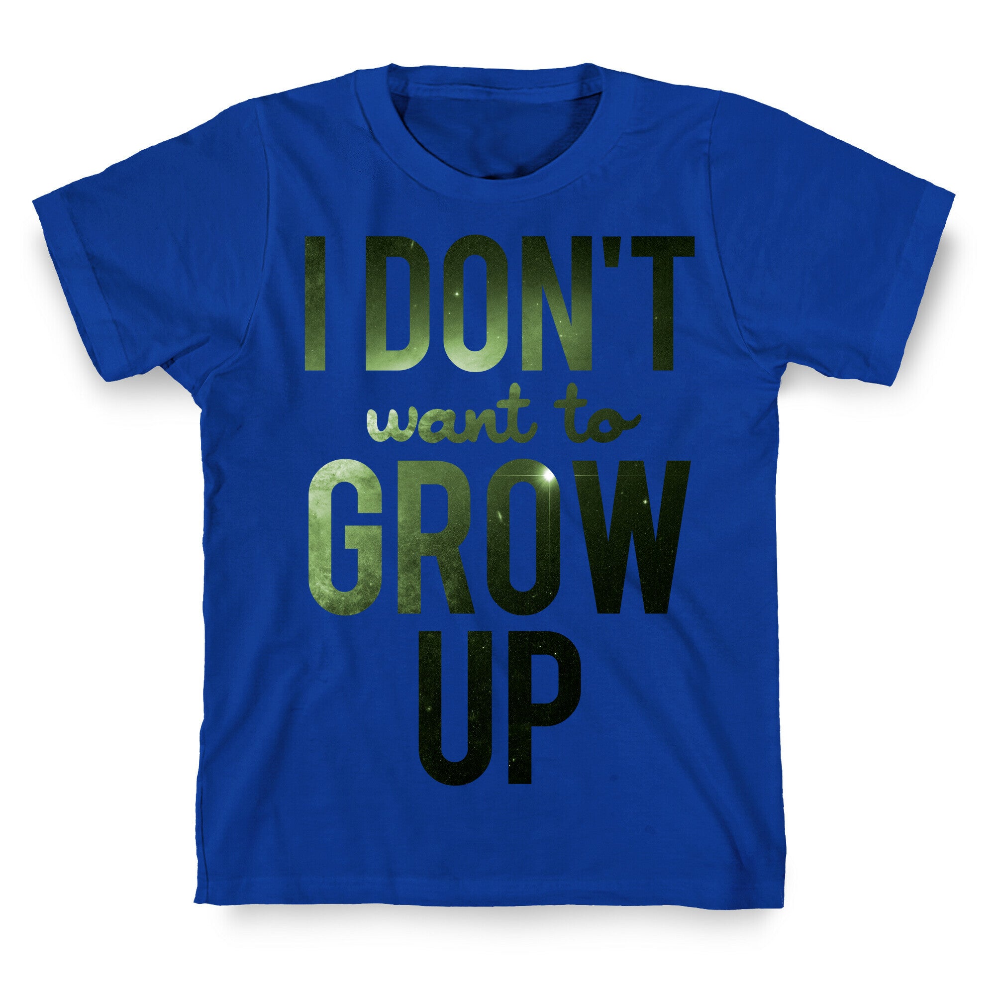 I Don't Want To Grow Up T-Shirt
