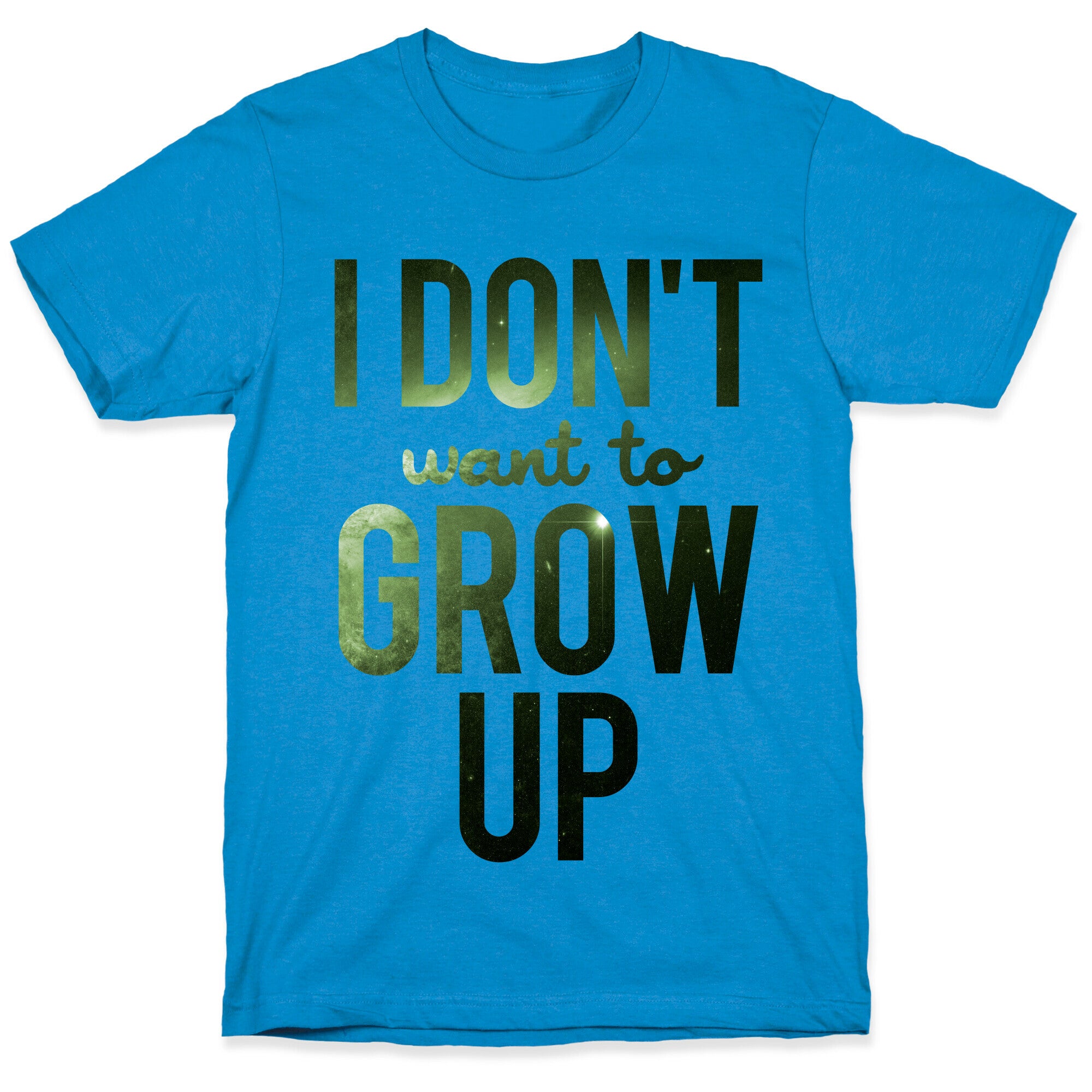 I Don't Want To Grow Up T-Shirt