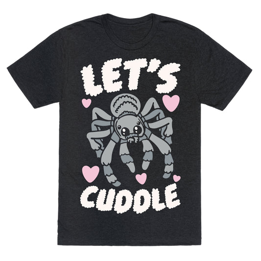 Let's Cuddle Tarantula Unisex Triblend Tee