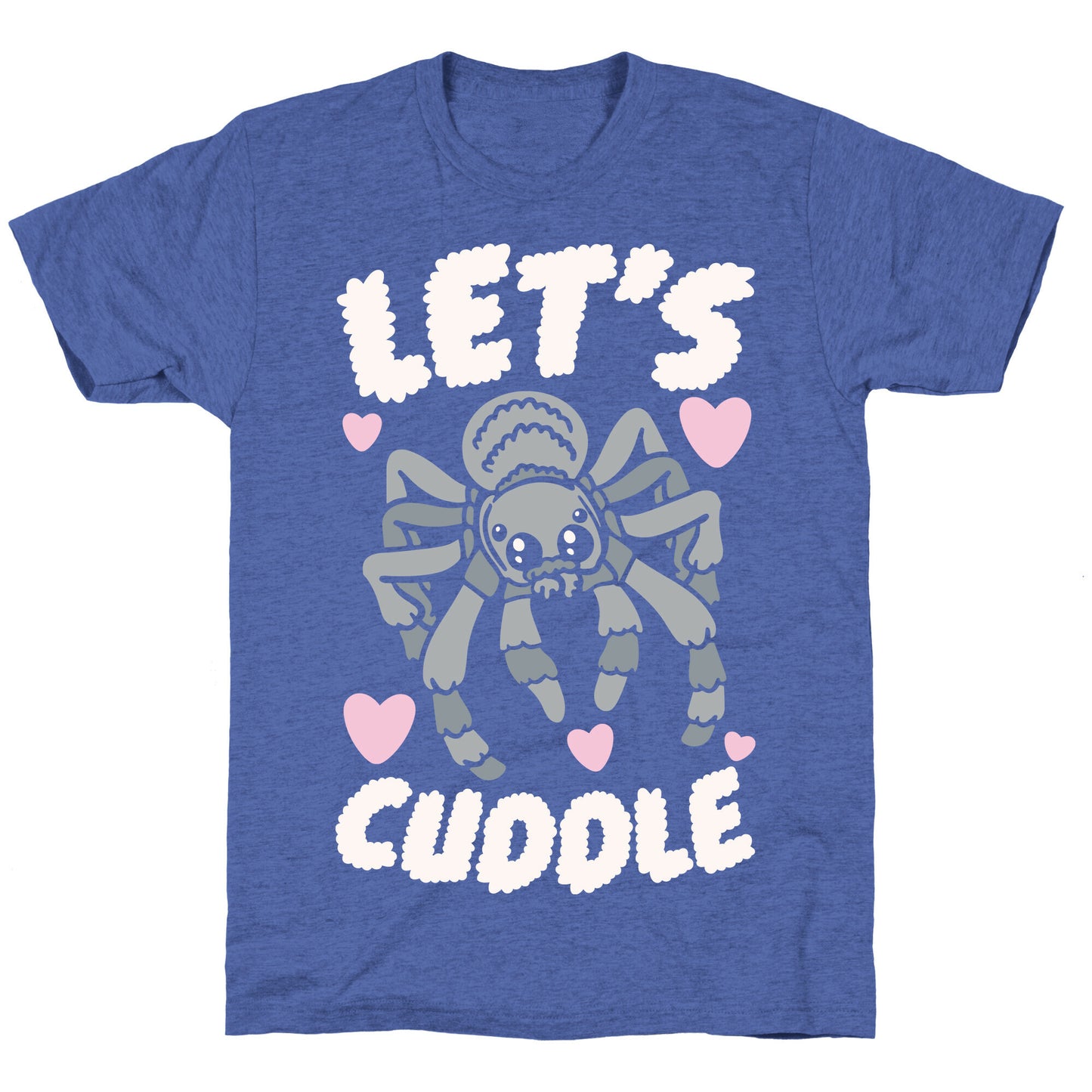 Let's Cuddle Tarantula Unisex Triblend Tee