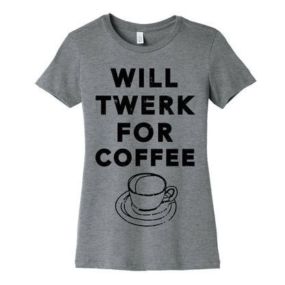 Will Twerk For Coffee (Tank) Women's Cotton Tee