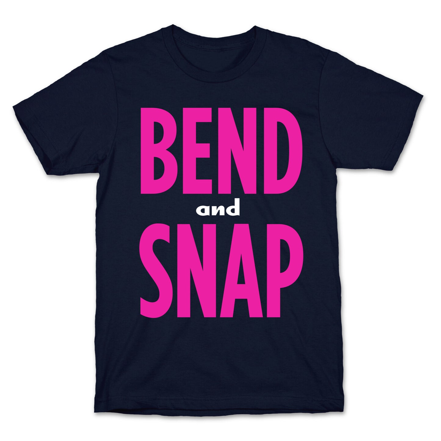 Bend and Snap T-Shirt