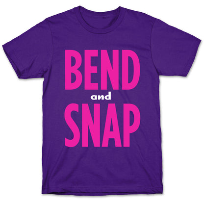 Bend and Snap T-Shirt