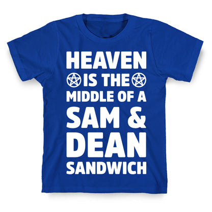 Heaven Is The Middle Of A Sam And Dean Sandwich T-Shirt