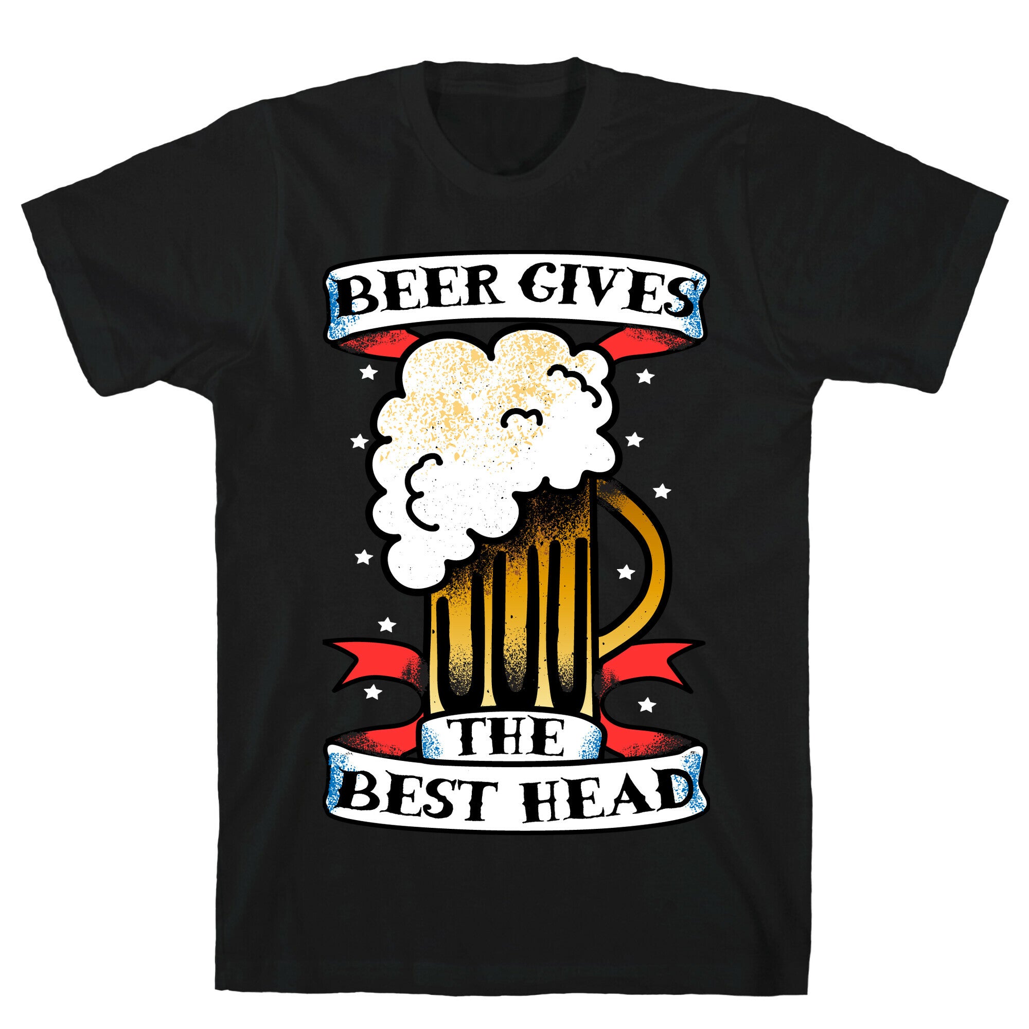 Beer Gives the Best Head T-Shirt