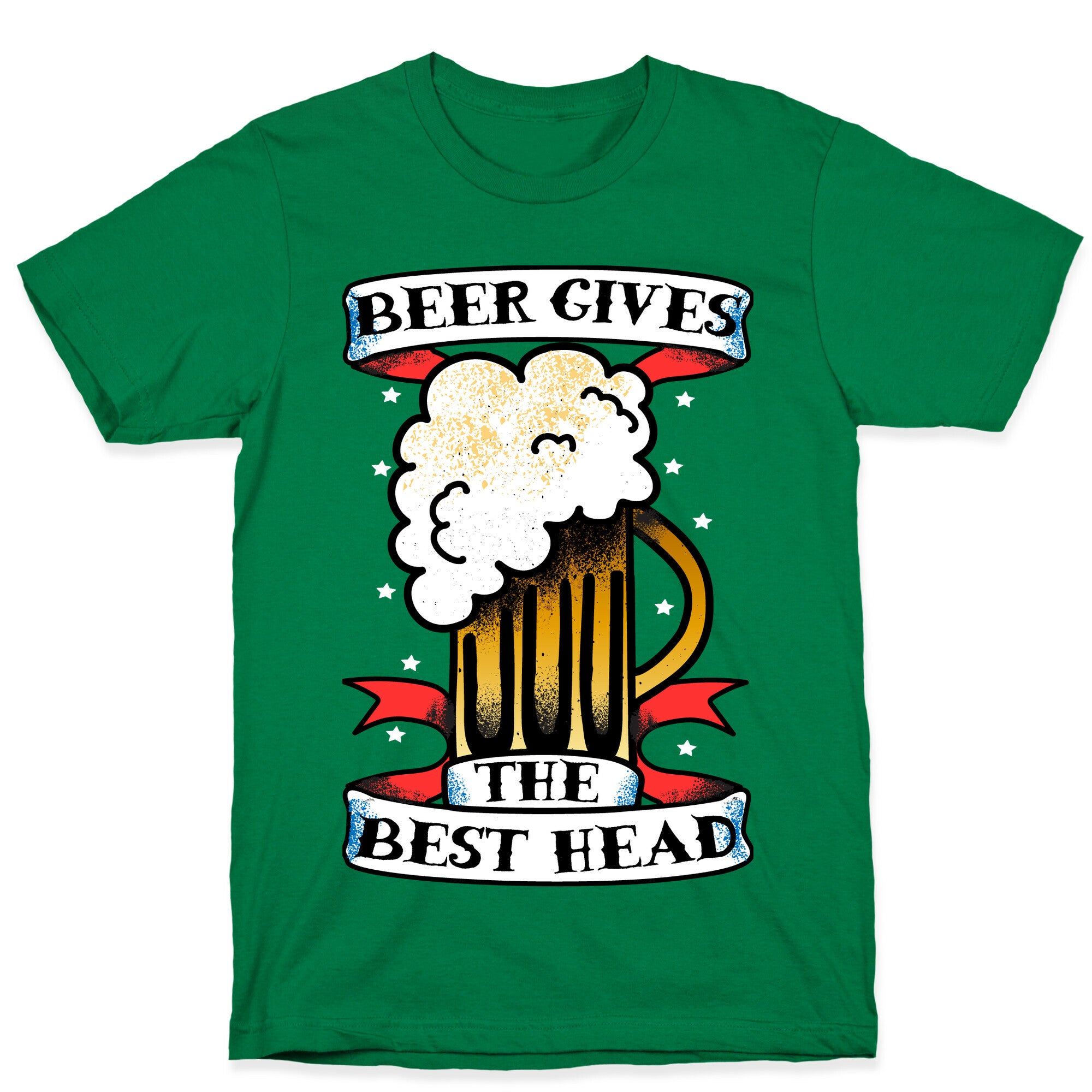 Beer Gives the Best Head T-Shirt