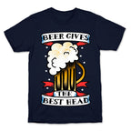 Beer Gives the Best Head T-Shirt