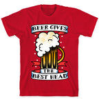 Beer Gives the Best Head T-Shirt