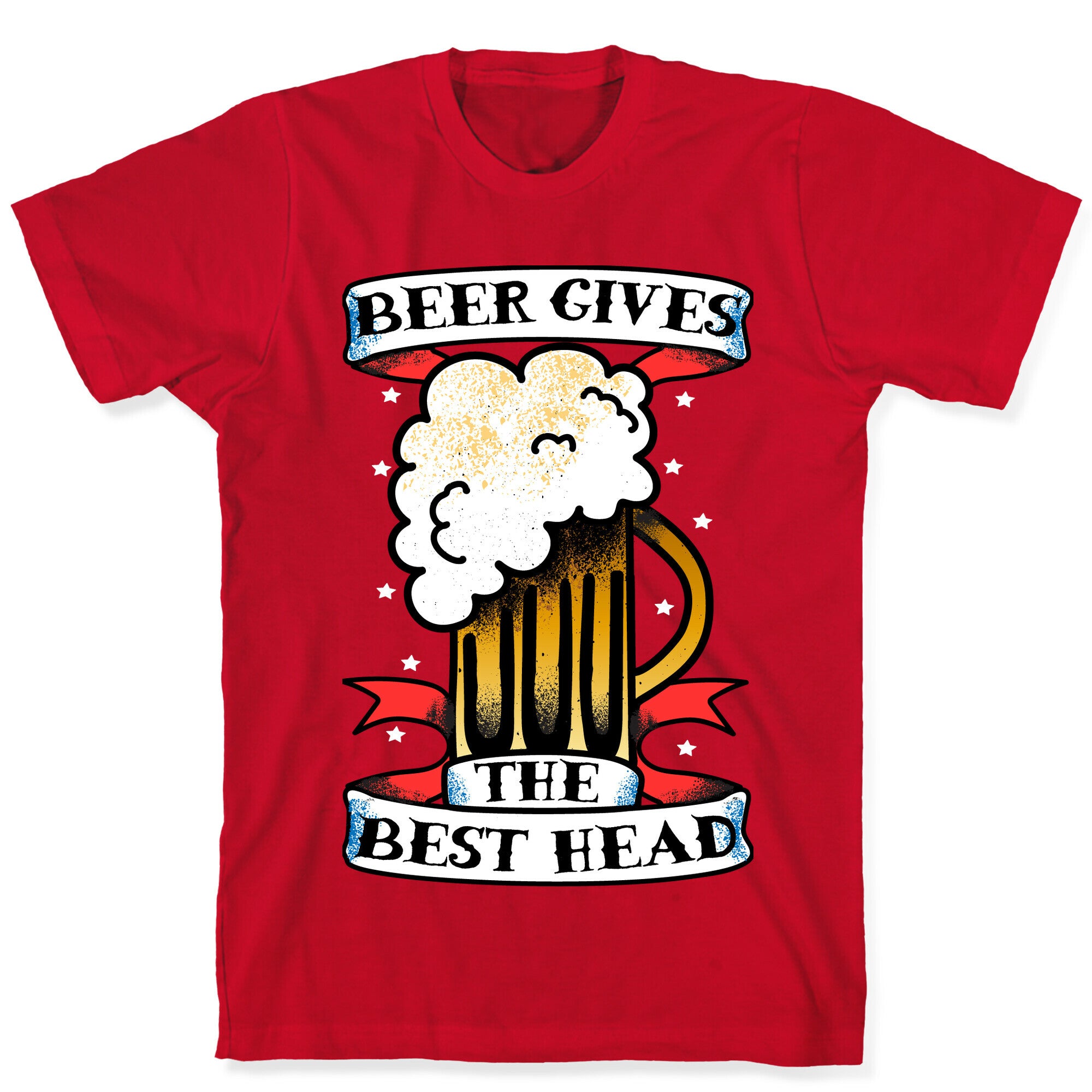 Beer Gives the Best Head T-Shirt