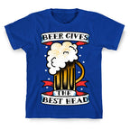 Beer Gives the Best Head T-Shirt