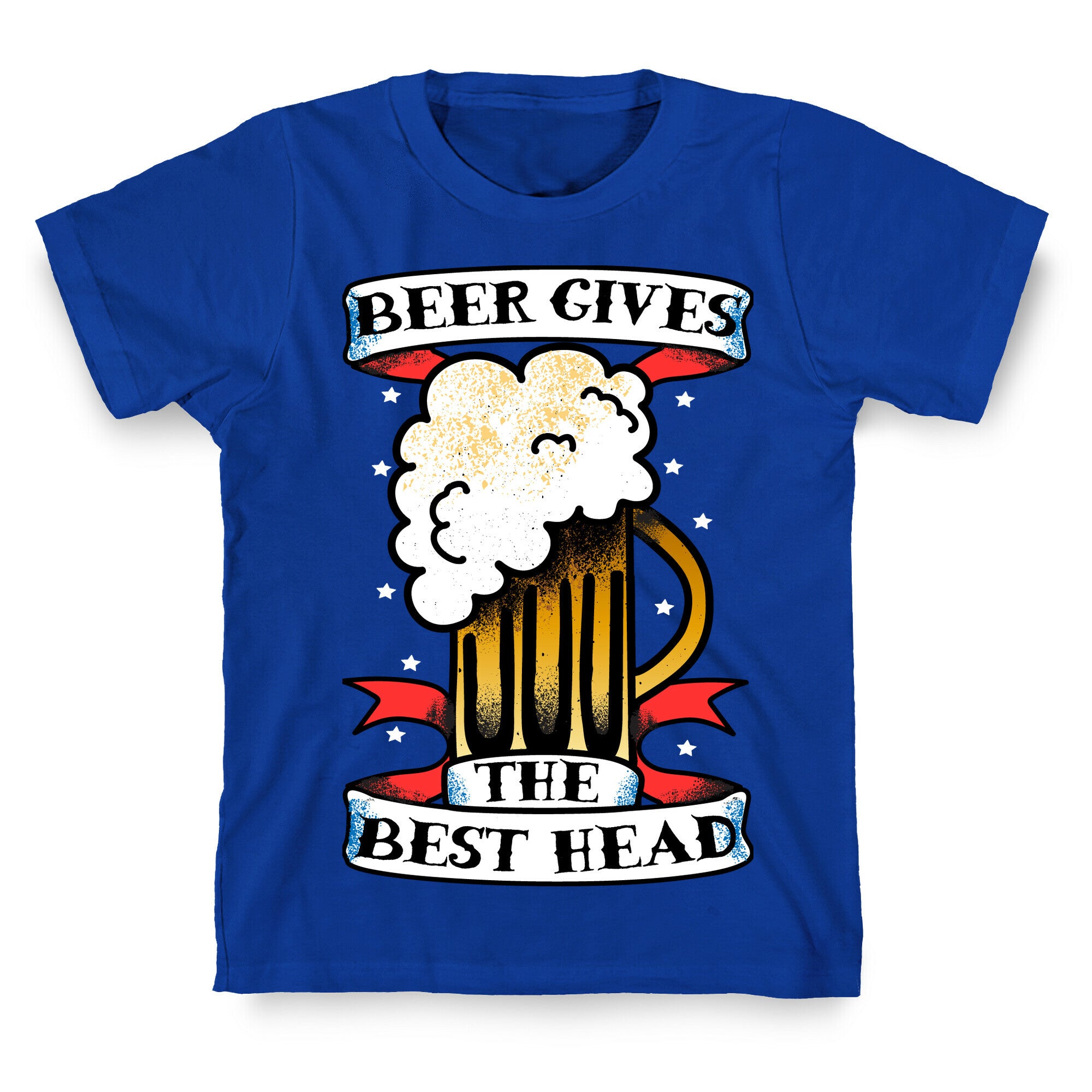Beer Gives the Best Head T-Shirt
