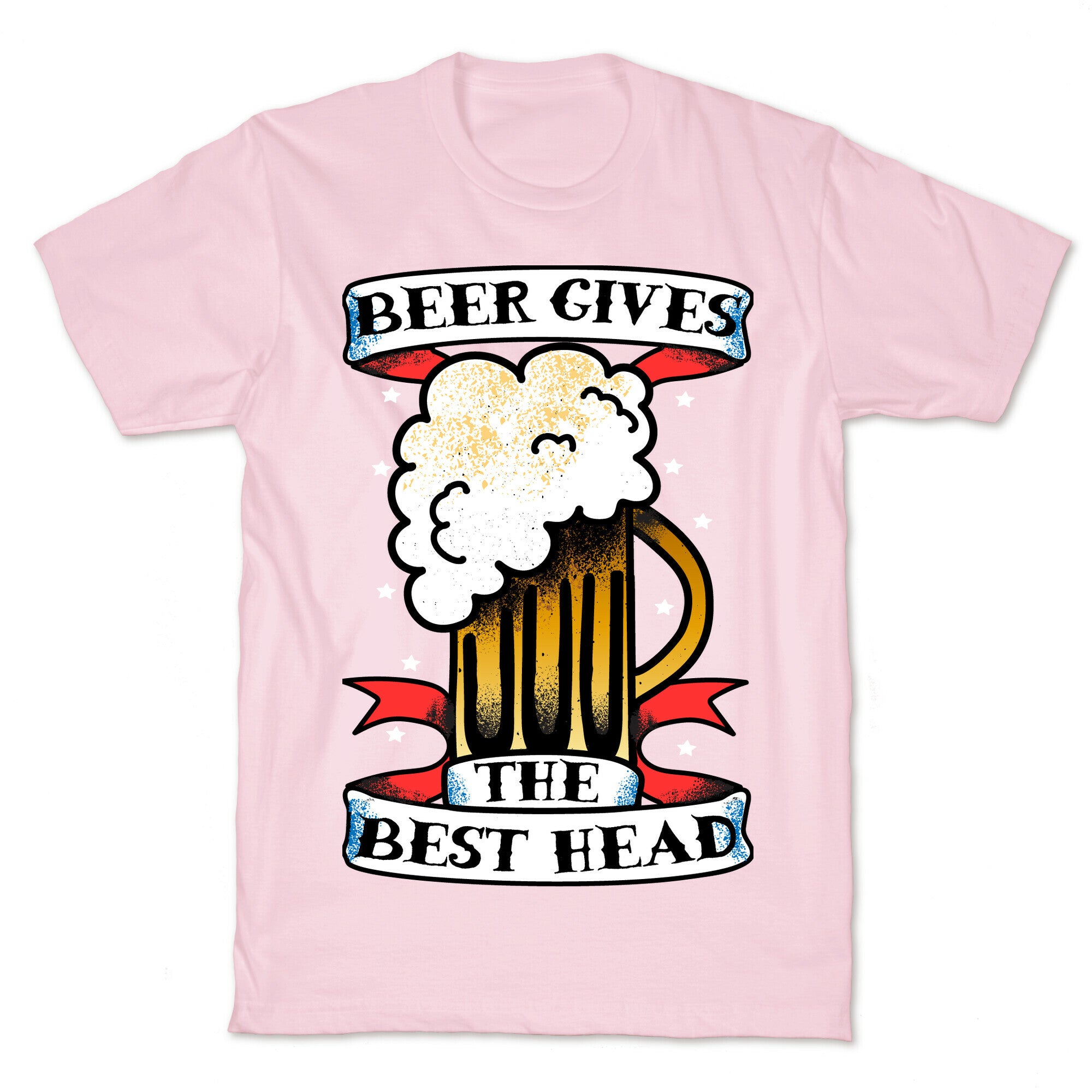 Beer Gives the Best Head T-Shirt