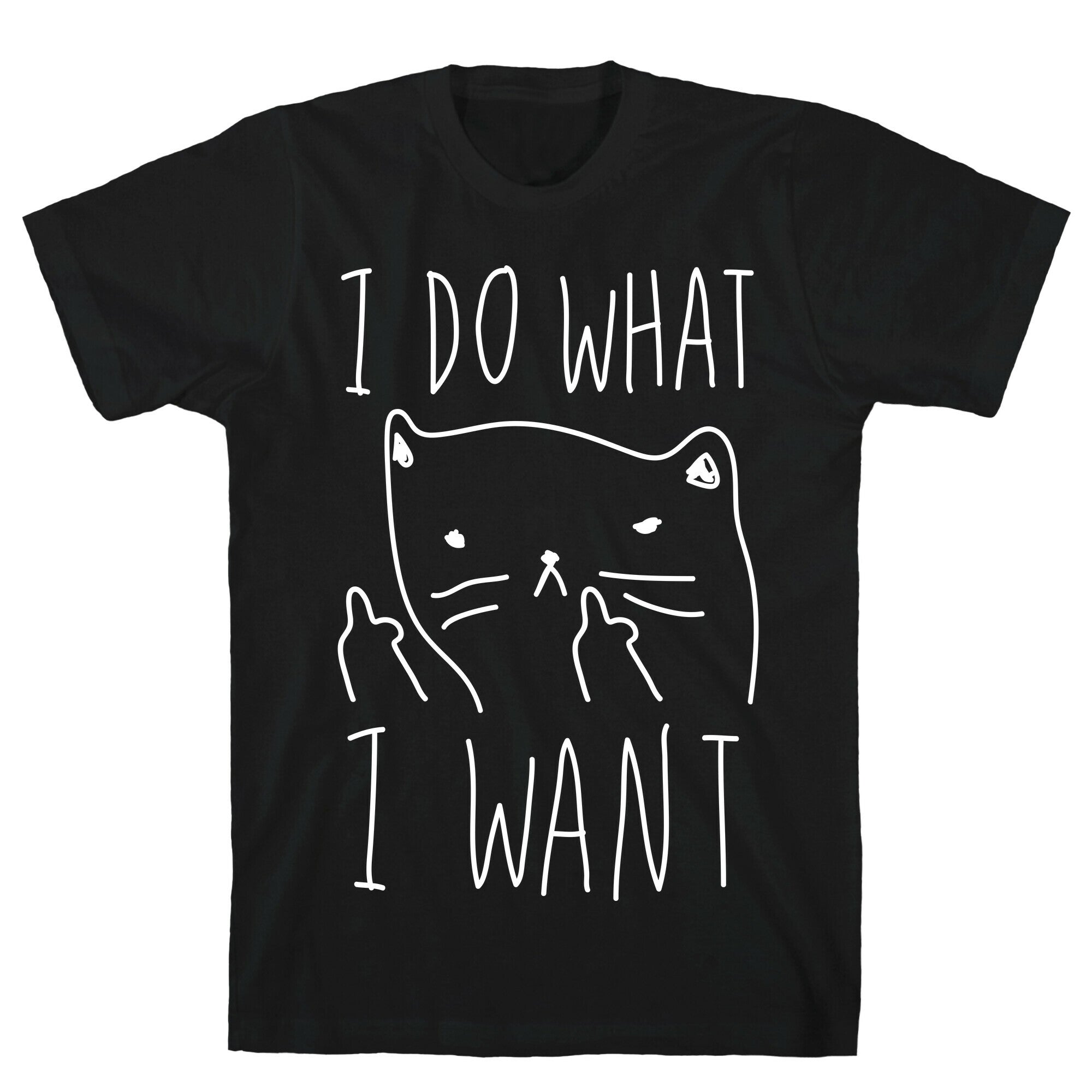 I Do What I Want Cat T-Shirt