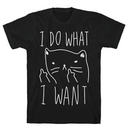 I Do What I Want Cat T-Shirt
